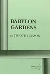 Babylon Gardens.
