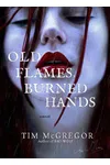 Old Flames, Burned Hands
