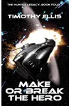 Make or Break the Hero
