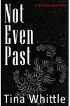 Not Even Past