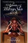 The Silence of the Wilting Skin
