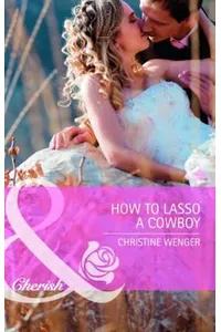 How to Lasso a Cowboy
