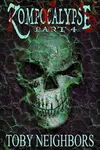 Zompocalypse Part Four