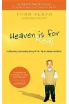 Heaven is for Real: A Little Boy's Astounding Story of His Trip to Heaven and Back