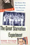 The Great Starvation Experiment
