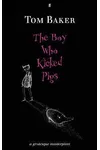 The Boy Who Kicked Pigs