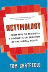 Netymology: From Apps to Zombies: A Linguistic Celebration of the Digital World