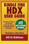 Kindle Fire HDX User Guide: Newbie to Expert in 2 Hours!