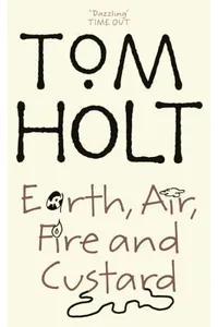 Earth, Air, Fire and Custard