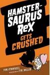Hamstersaurus Rex Gets Crushed