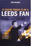 If You're Proud to Be a Leeds Fan