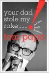 Your Dad Stole My Rake: And Other Family Dilemmas