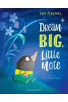Dream Big, Little Mole