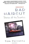 Bad Haircut: Stories of the Seventies