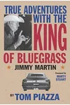 True Adventures with the King of Bluegrass