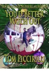 You'd Better Watch Out