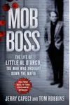 Mob Boss: The Life of Little Al D'Arco, the Man Who Brought Down the Mafia