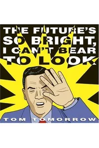 The Future's So Bright I Can't Bear to Look