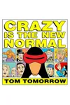 Crazy Is the New Normal