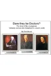 Dare They Be Doctors