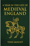 A Year in the Life of Medieval England