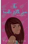 The Trouble With Love