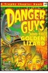 Danger Guys and the Golden Lizard