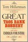 The Great Taos Bank Robbery and Other Indian Country Affairs