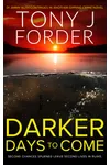 Darker Days to Come