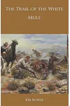 The Trail of the White Mule
