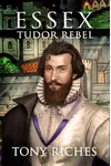 Essex - Tudor Rebel