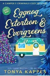 Eggnog, Extortion, and Evergreen