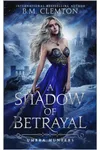 A Shadow of Betrayal