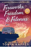 Fireworks, Freedom, & Felonies