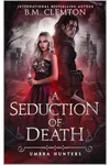 A Seduction Of Death