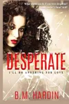 Desperate: I'll Do Anything for Love