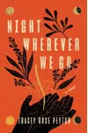 Night Wherever We Go