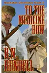 To The Medicine Bow