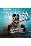 Rey Mysterio: Giant Slayer
