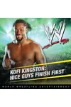 Kofi Kingston: Nice Guys Finish First