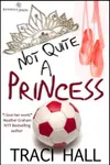 Not Quite a Princess