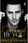 Consumed By You
