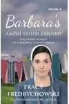 Barbara's Amish Truth Exposed
