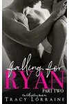 Falling For Ryan: Part Two