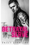 The Betrayal You Serve