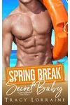 Spring Break Secret Baby