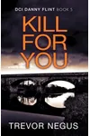 Kill For You