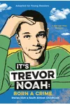 It's Trevor Noah: Born a Crime: Stories from a South African Childhood