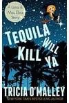 Tequila Will Kill Ya