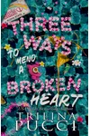 Three Ways to Mend a Broken Heart